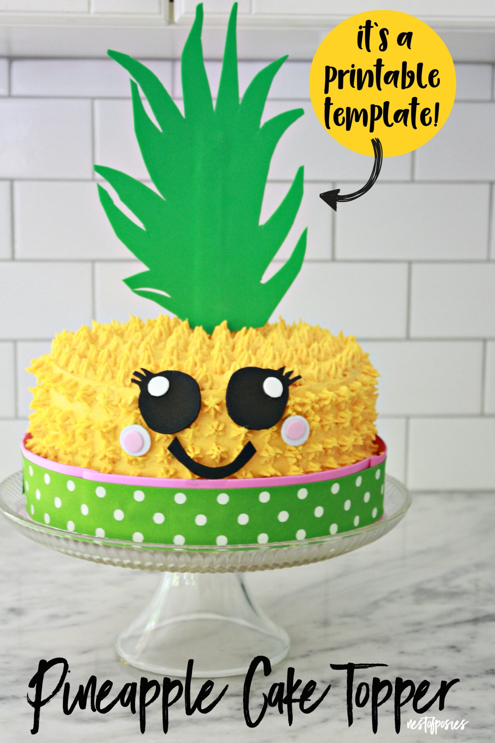 Pineapple Cake Topper Printable Template Nest Of Posies