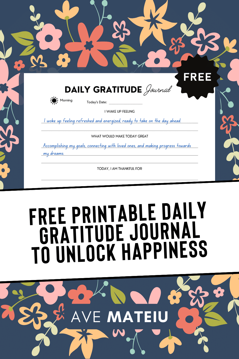 Free Printable Daily Gratitude Journal To Unlock Happiness Ave Mateiu